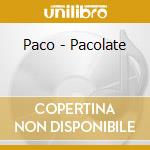 Paco - Pacolate cd