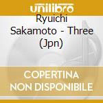 Ryuichi Sakamoto - Three (Jpn) cd musicale di Ryuichi Sakamoto
