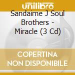 Sandaime J Soul Brothers - Miracle (3 Cd) cd