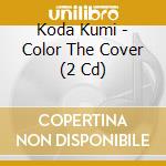 Koda Kumi - Color The Cover (2 Cd) cd