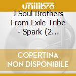 J Soul Brothers From Exile Tribe - Spark (2 Cd) cd