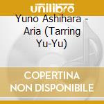 Yuno Ashihara - Aria (Tarring Yu-Yu) cd