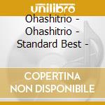 Ohashitrio - Ohashitrio - Standard Best - cd