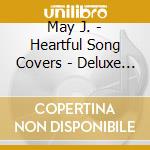 May J. - Heartful Song Covers - Deluxe Edition - (2 Cd) cd