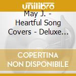 May J. - Heartful Song Covers - Deluxe Edition - cd musicale di May J.