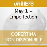 May J. - Imperfection cd musicale di May J.