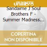 Sandaime J Soul Brothers F - Summer Madness (2 Cd) cd