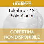Takahiro - 1St Solo Album cd