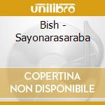 Bish - Sayonarasaraba cd