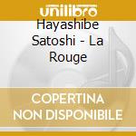 Hayashibe Satoshi - La Rouge cd