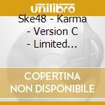 Ske48 - Karma - Version C - Limited Edition cd
