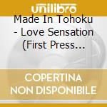 Made In Tohoku - Love Sensation (First Press Limited Edition) (Cd/Blu-Ray) cd
