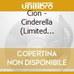 Cion - Cinderella (Limited Edition) cd