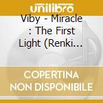 Viby - Miracle : The First Light (Renki Version) cd