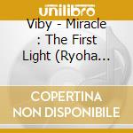 Viby - Miracle : The First Light (Ryoha Version) cd