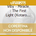 Viby - Miracle : The First Light (Kotaro Version) cd