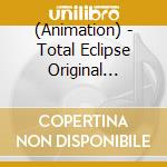 (Animation) - Total Eclipse Original Soundtrack cd