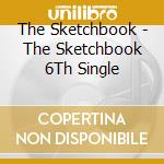 The Sketchbook - The Sketchbook 6Th Single cd