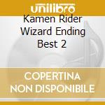 Kamen Rider Wizard Ending Best 2 cd