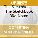 The Sketchbook - The Sketchbook 3Rd Album cd musicale di The Sketchbook