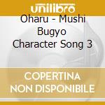 Oharu - Mushi Bugyo Character Song 3 cd