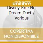 Disney Koe No Dream Duet / Various cd