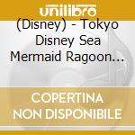 (Disney) - Tokyo Disney Sea Mermaid Ragoon Music Album With King Triton'S Concert cd