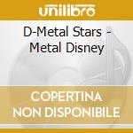 D-Metal Stars - Metal Disney cd