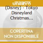 (Disney) - Tokyo Disneyland Christmas Fantasy 2016 cd musicale