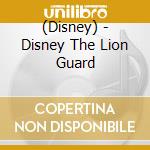 (Disney) - Disney The Lion Guard cd