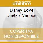 Disney Love Duets / Various cd