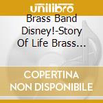 Brass Band Disney!-Story Of Life Brass Band- / Various cd