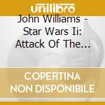 John Williams - Star Wars Ii: Attack Of The Clones / O.S.T.