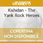 Kishidan - The Yank Rock Heroes cd