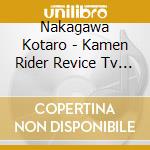 Nakagawa Kotaro - Kamen Rider Revice Tv Original Sound Track (2 Cd) cd
