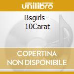 Bsgirls - 10Carat cd