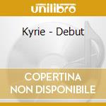 Kyrie - Debut cd