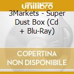 3Markets - Super Dust Box (Cd + Blu-Ray) cd
