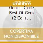 Genic - Circle -Best Of Genic (2 Cd + 2 Dvd) cd