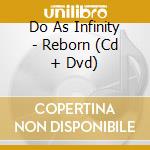 Do As Infinity - Reborn (Cd + Dvd) cd