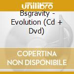 Bsgravity - Evolution (Cd + Dvd) cd