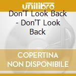 Don'T Look Back - Don'T Look Back cd