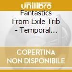 Fantastics From Exile Trib - Temporal Transition cd