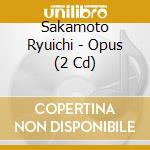 Sakamoto Ryuichi - Opus (2 Cd) cd