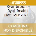 Ryuji Imaichi - Ryuji Imaichi Live Tour 2024 Red (2 Blu-Ray) cd