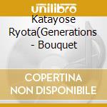 Katayose Ryota(Generations - Bouquet cd