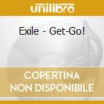 Exile - Get-Go! cd