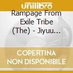 Rampage From Exile Tribe (The) - Jiyuu Heno Daidassou cd