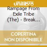Rampage From Exile Tribe (The) - Break It Down (Cd + Dvd) cd