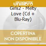 Girls2 - Melty Love (Cd + Blu-Ray) cd